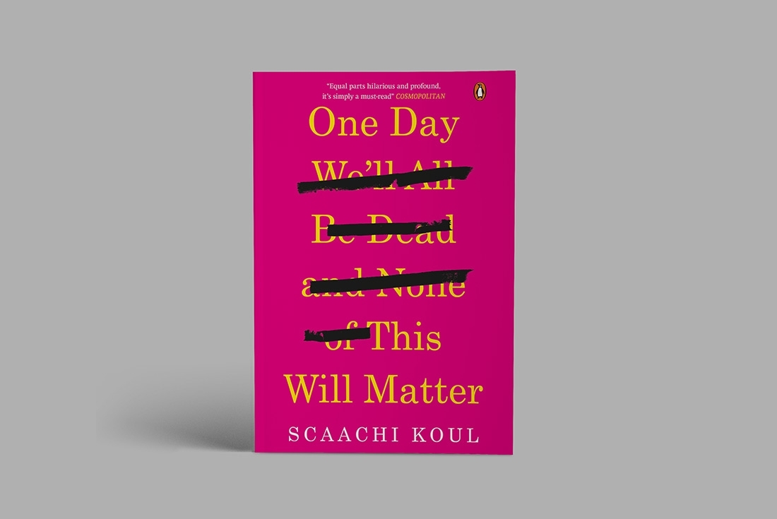 One Day We’ll All Be Dead and None of This Will Matter One Day We’ll All Be Dead and None of This Will Matter
