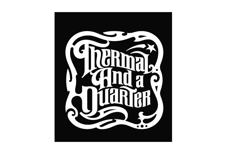 Thermal and a Quarter 
